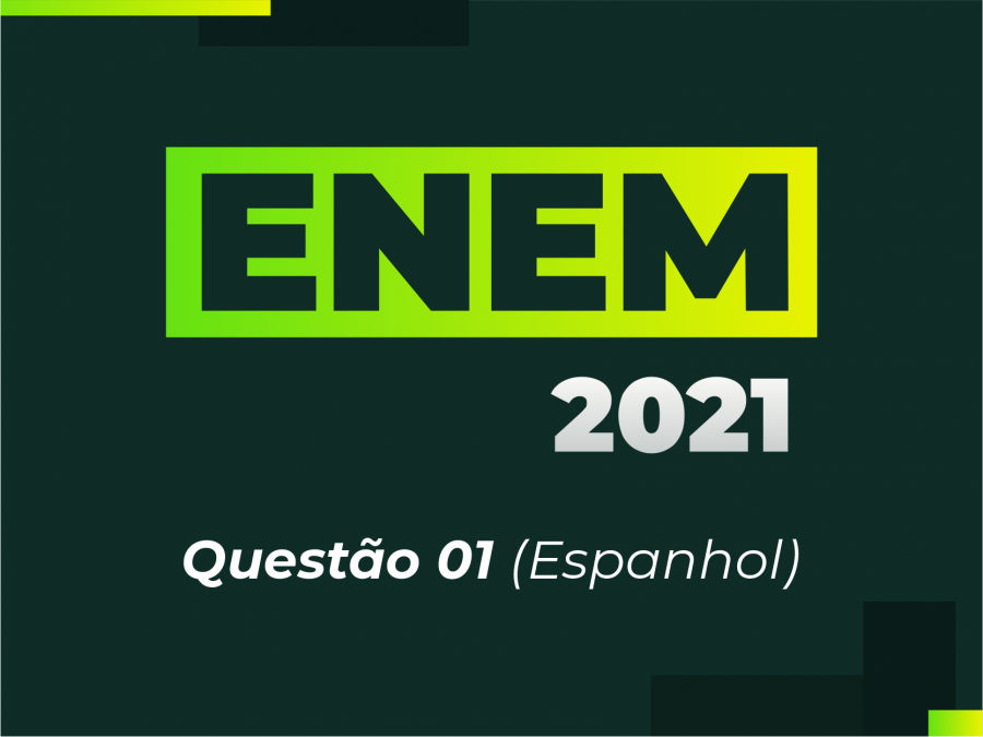 ENEM 2021 - Questo 01 (Espanhol)