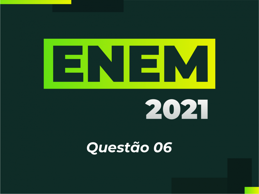 ENEM 2021 - Questo 06