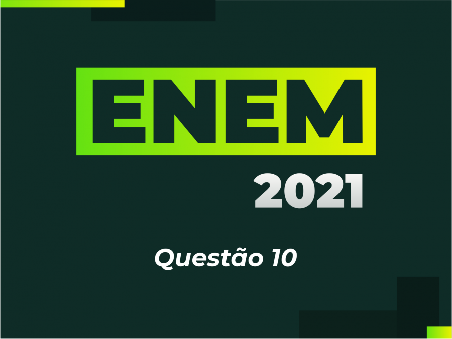 ENEM 2021 - Questo 10